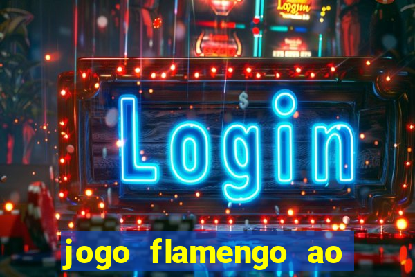 jogo flamengo ao vivo multicanais